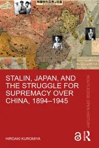 Stalin, Japan, and the Struggle for Supremacy over China, 1894–1945_cover