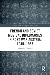 French and Soviet Musical Diplomacies in Post-War Austria, 1945-1955_cover