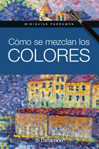 Miniguías Parramón. Cómo se mezclan los colores_cover