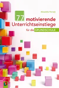 77 motivierende Unterrichtseinstiege für die Grundschule_cover