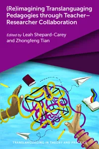 (Re)imagining Translanguaging Pedagogies through Teacher–Researcher Collaboration_cover