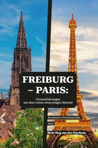 Freiburg - Paris: Grenzerfahrungen aus dem Leben eines jungen Mannes_cover