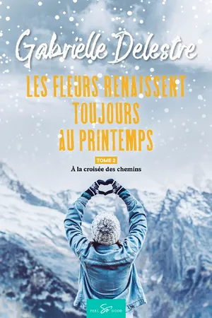 Les fleurs renaissent toujours au printemps - Tome 2