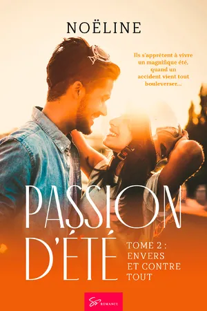 Passion d'été - Envers et contre tout