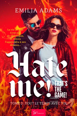 Hate me! That's the game! - Tout le temps avec toi