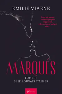 Marqués - Tome 1 - Si je pouvais t'aimer_cover