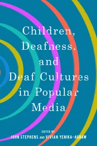 Children, Deafness, and Deaf Cultures in Popular Media_cover