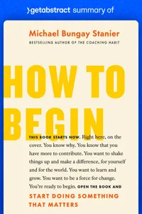 Summary of How to Begin by Michael Bungay Stanier_cover