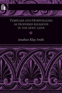 Templars and Hospitallers as Professed Religious in the Holy Land_cover