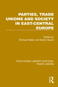 Parties, Trade Unions and Society in East-Central Europe_cover
