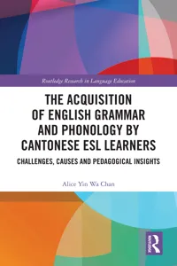 The Acquisition of English Grammar and Phonology by Cantonese ESL Learners_cover