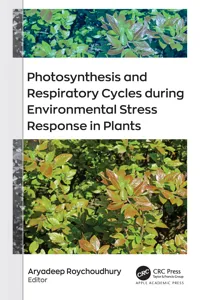 Photosynthesis and Respiratory Cycles during Environmental Stress Response in Plants_cover
