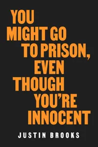 You Might Go to Prison, Even Though You're Innocent_cover