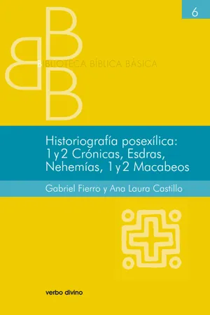 Historiografía posexílica: 1 y 2 Crónicas, Esdras, Nehemías, 1 y 2 Macabeos