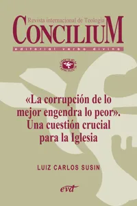 «La corrupción de lo mejor engendra lo peor». Una cuestión crucial para la Iglesia. Concilium 358_cover