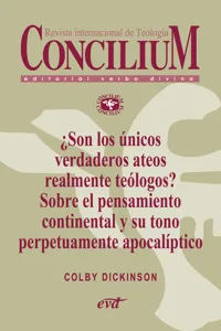 ¿Son los únicos verdaderos ateos realmente teólogos? Sobre el pensamiento continental y su tono perpetuamente apocalíptico. Concilium 356_cover