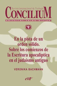 En la pista de un orden sólido. Sobre los comienzos de la Escritura apocalíptica en el judaísmo antiguo. Concilium 356_cover