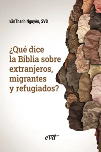¿Qué dice la Biblia sobre extranjeros, migrantes y refugiados?_cover