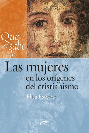 Qué se sabe de... Las mujeres en los orígenes del cristianismo