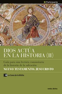 Dios actúa en la Historia - Nuevo Testamento: Jesucristo_cover