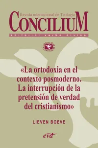 La ortodoxia en el contexto posmoderno. La interrupción de la pretensión de verdad del cristianismo. Concilium 355_cover