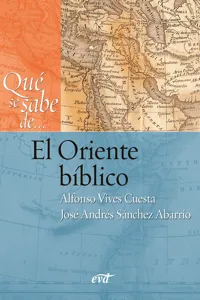 Qué se sabe de... El Oriente bíblico_cover