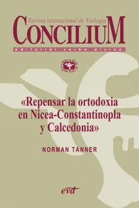 Repensar la ortodoxia en Nicea-Constantinopla y Calcedonia. Concilium 355_cover