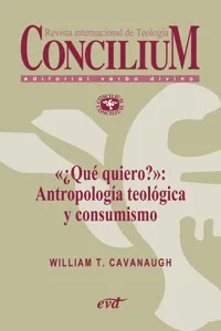 «¿Qué quiero?»: Antropología teológica y consumismo. Concilium 357_cover