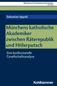 Münchens katholische Akademiker zwischen Räterepublik und Hitlerputsch_cover