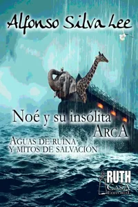 Noé y su insólita arca. Aguas de ruina y mitos de salvación_cover