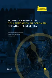 Archivo y cartografía de la educación en Colombia, década del sesenta_cover