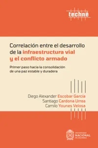 Correlación entre el desarrollo de la infraestructura vial y el conflicto armado_cover