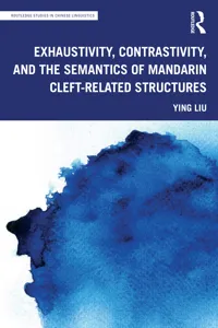 Exhaustivity, Contrastivity, and the Semantics of Mandarin Cleft-related Structures_cover