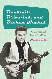 Ducktails, Drive-ins, and Broken Hearts_cover