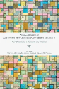 Annual Review of Addictions and Offender Counseling, Volume V_cover