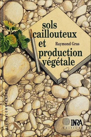 Sols caillouteux et production végétale