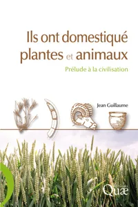 Ils ont domestiqué plantes et animaux_cover