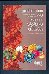 Amélioration des espèces végétales cultivées. Objectifs et critères de sélection_cover