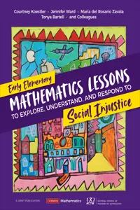 Early Elementary Mathematics Lessons to Explore, Understand, and Respond to Social Injustice_cover
