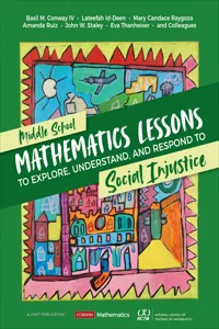 Middle School Mathematics Lessons to Explore, Understand, and Respond to Social Injustice_cover