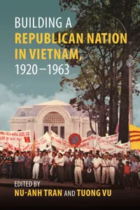 Building a Republican Nation in Vietnam, 1920–1963_cover