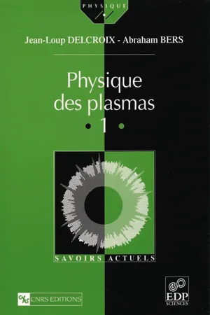 Physique des plasmas (Vol. I)