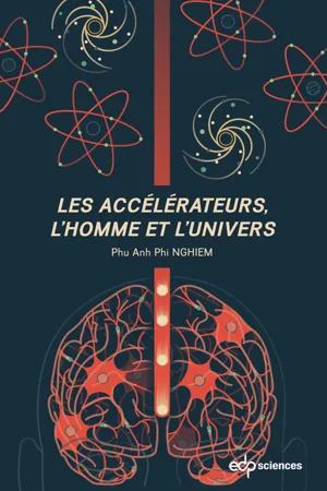 Les accélérateurs, l'homme et l'univers