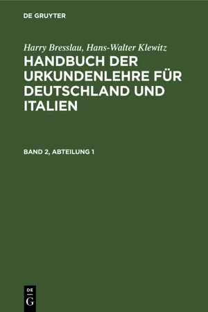 Harry Bresslau; Hans-Walter Klewitz: Handbuch der Urkundenlehre für Deutschland und Italien. Band 2, Abteilung 1