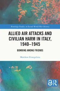 Allied Air Attacks and Civilian Harm in Italy, 1940–1945_cover