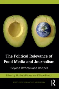 The Political Relevance of Food Media and Journalism_cover