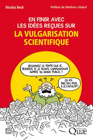 En finir avec les idées reçues sur la vulgarisation scientifique