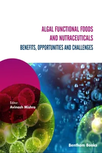 Algal Functional Foods and Nutraceuticals: Benefits, Opportunities, and Challenges_cover