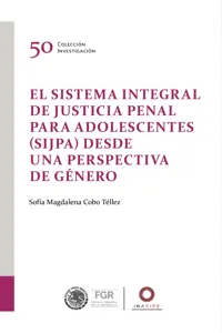El Sistema Integral de Justicia Penal para Adolescentes desde una perspectiva de género_cover