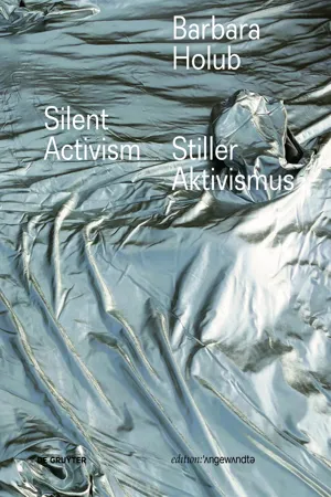 Barbara Holub – Stiller Aktivismus / Silent Activism